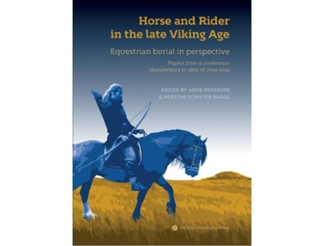 Livro horse and rider in the late viking age de edited by merete schifter bagge , edited by anne pedersen (inglês)