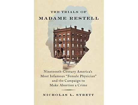 Livro Trials of Madame Restell de Nicholas L Syrett (Inglês - Capa Dura)