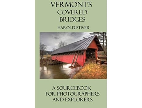 Livro Vermonts Covered Bridges De Harold Stiver (inglês)