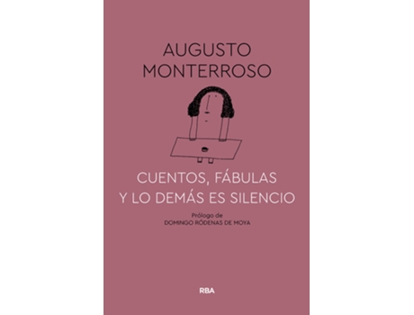 Livro Cuentos, Fábulas Y Lo Demás Es Silencio de Augusto Monterroso (Espanhol)