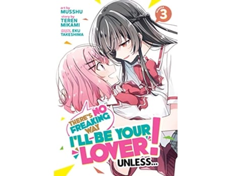 Livro Theres No Freaking Way Ill be Your Lover! Unless... Vol. 3 de Teren Mikami (Inglês)