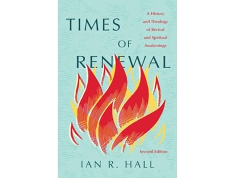 Livro Times of Renewal A History and Theology of Revival and Spiritual Awakenings de Ian R Hall (Inglês)