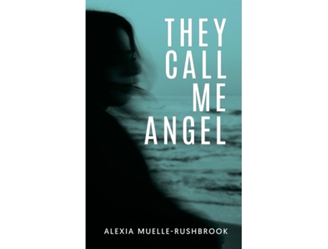 Livro They Call Me Angel de Alexia Muelle-Rushbrook (Inglês)