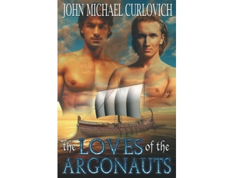 Livro The Loves of the Argonauts de John Michael Curlovich (Inglês)