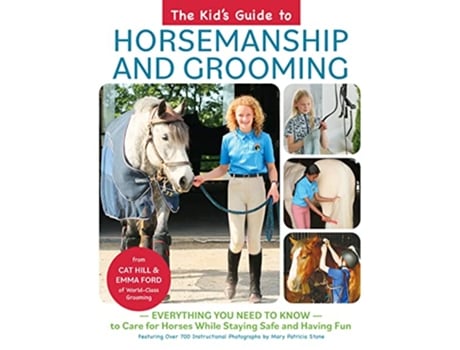 Livro Kids Guide to Horsemanship and Grooming de Cat Hill e Emma Ford (Inglês - Capa Dura)