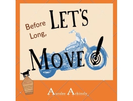 Livro Before Long Lets Move! De Auralee Arkinsly (inglês)