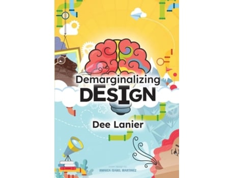 Livro Demarginalizing Design Elevating Equity for Real World Problem Solving de Dee Lanier (Inglês)