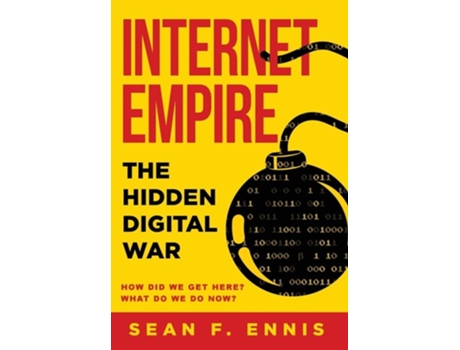 Livro Internet Empire The Hidden Digital War de Ennis, Sean et al. (Inglês)