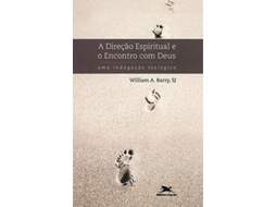 Livro Direcao Espiritual E O Encontro Com Deus, A de William Barry (Português do Brasil)