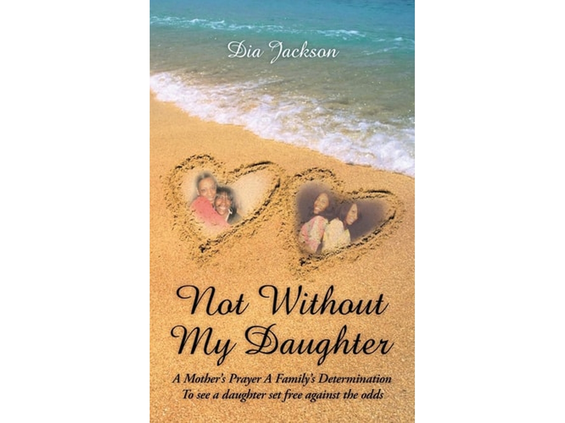 Livro Not Without My Daughter De Dia Jackson (inglês)