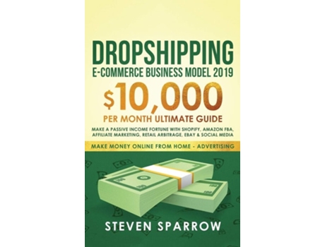 Livro Dropshipping E-commerce Business Model 2019 de Steven Sparrow (Inglês - Capa Dura)