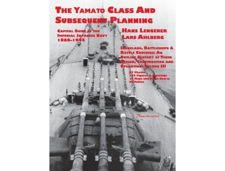 Livro Capital Ships of the Imperial Japanese Navy 1868-1945 The Yamato Class and Subsequent Planning de Hans Lengerer (Inglês)