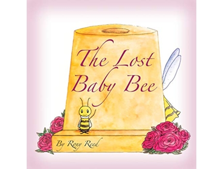 Livro The Lost Baby Bee de Roxy Reed (Inglês)