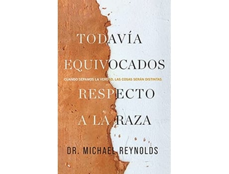 Livro Aún confundidos sobre la raza Cuando conozcamos la verdad las cosas serán diferentes Spanish Edition de Michael Reynolds (Espanhol)