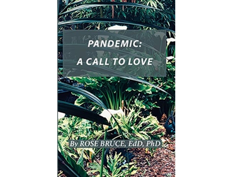 Livro Pandemic A Call to Love de EdD PhD Bruce (Inglês)
