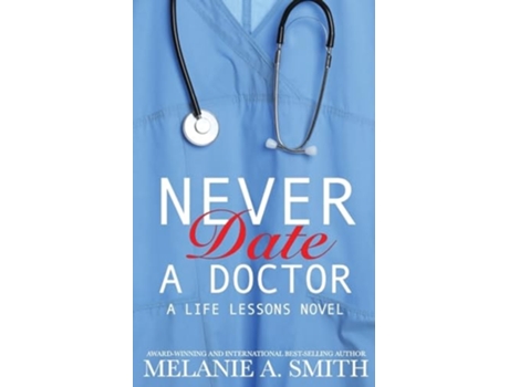 Livro Never Date a Doctor A Life Lessons Novel de Melanie a Smith (Inglês)