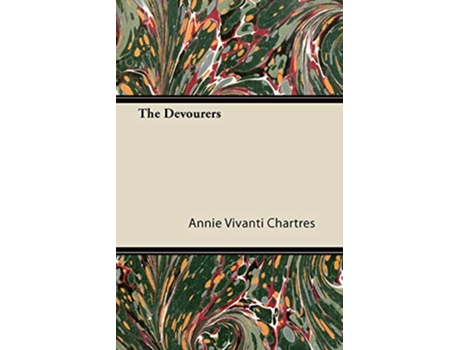 Livro The Devourers de Annie Vivanti Chartres (Inglês)