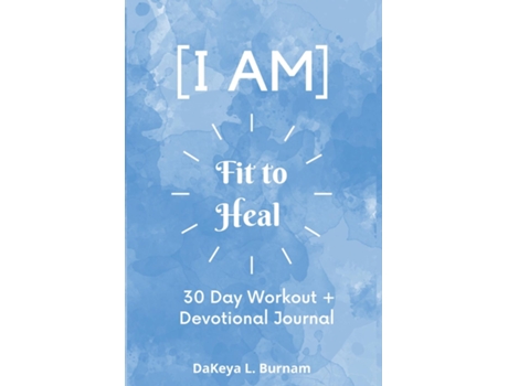 Livro I Am Fit To Heal De Dakeya Burnam (inglês)