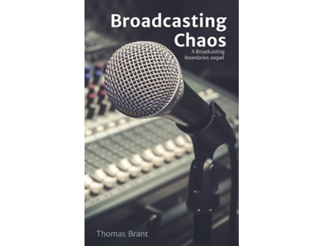 Livro Broadcasting Chaos de Thomas Brant (Inglês)