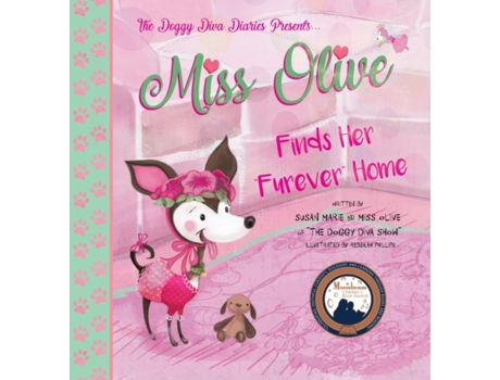 Livro Miss Olive Finds Her 'Furever' Home: The Doggy Diva Diaries (1) Susan Marie, Miss Olive (Inglês)