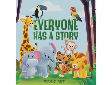 Livro Everyone Has a Story Teaching Kids the Hidden Power of Kindness and Caring for Others de Ryan C Vet (Inglês)