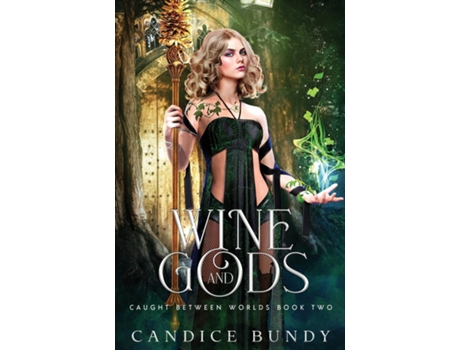 Livro Wine and Gods A Paranormal Demigod Romance de Candice Bundy (Inglês)