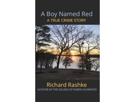 Livro A Boy Named Red A True Crime Story de Richard L Rashke (Inglês - Capa Dura)