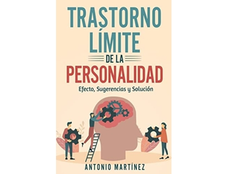 Livro Trastorno Límite De La Personalidad Efecto, Sugerencias Y Solución De Antonio Martínez (espanhol)