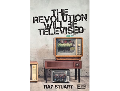 Livro The Revolution Will Be Televised de Ray Stuart (Inglês)