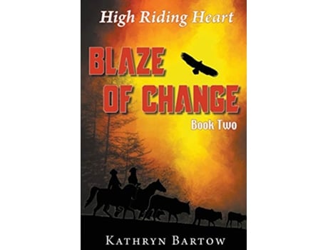 Livro Blaze of Change High Riding Heart Series Book Two de Kathryn Bartow (Inglês)