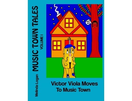Livro Victor Viola Moves To Music Town (Music Town Tales) Melinda Logan (Inglês)