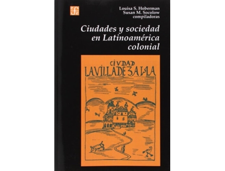 Livro Ciudades Y Sociedad En Latinoamerica Colonial De Comps Hoberman Louisa Schell Y Susan Midgen Socolow (espanhol)