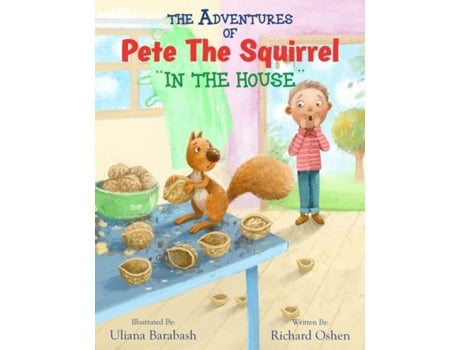 Livro THE ADVENTURES OF PETE THE SQUIRREL quotIN THE HOUSEquot de Richard Oshen (Inglês)