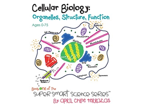Livro Cellular Biology Organelles Structure Function Super Smart Science Series de April Chloe Terrazas (Inglês)