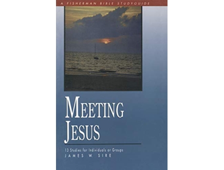Livro Meeting Jesus Fisherman Bible Studyguides de James W W Sire (Inglês)