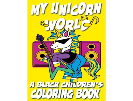 Livro My Unicorn World - A Black Childrens Coloring Book A Magical Coloring Adventure For Kids de Black Children's Coloring Books (Inglês)
