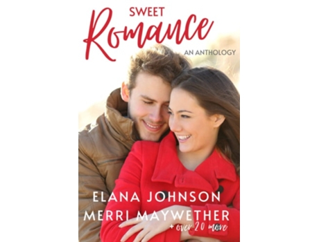 Livro Sweet Romance De Elana Johnson, Merri Maywether Et Al. (inglês)