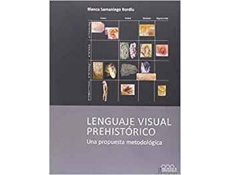 Livro Lengvuaje Visual Prehistorico Una Propuesta Metodologica de Samaniego B (Espanhol)