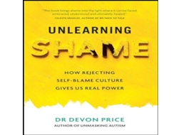 Livro Unlearning Shame de Devon Price (Inglês)