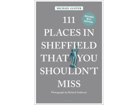 Livro 111 Places in Sheffield That You Shouldnt Miss de Michael Glover (Inglês)
