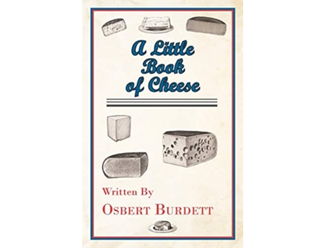 Livro A Little Book Of Cheese de Osbert Burdett (Inglês)