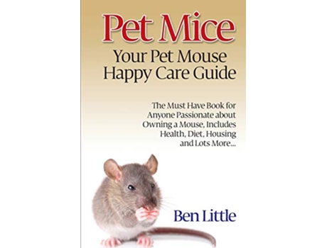 Livro Pet Mice Your Pet Mouse Happy Care Guide de Ben Little (Inglês)