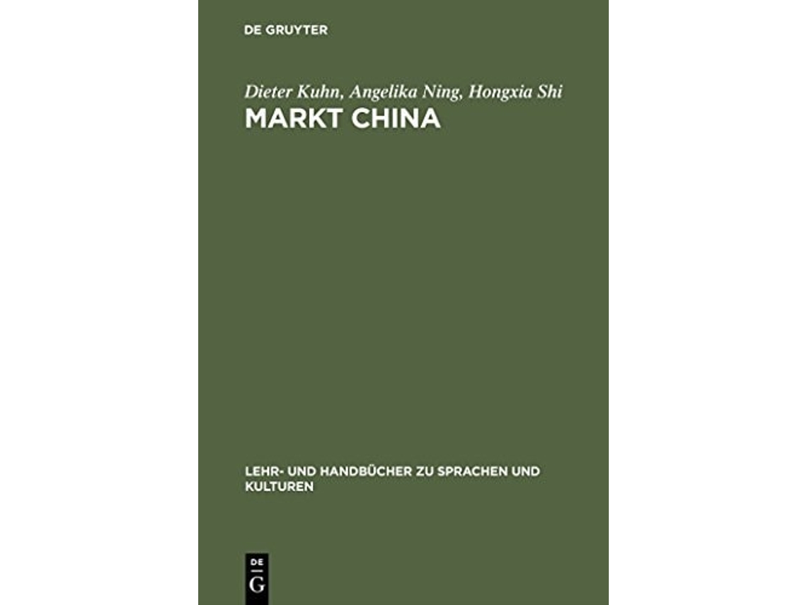 Livro Markt China De Dieter Kuhn, Angelika Ning Et Al. (alemão - Capa Dura)