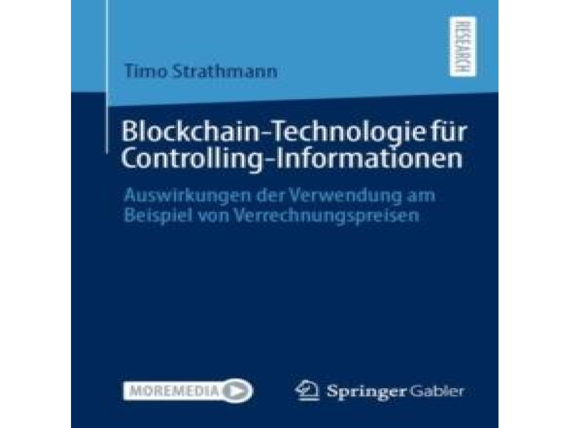 Livro Blockchain-Technologie für Controlling-Informationen Auswirkungen der Verwendung am Beispiel von Verrechnungspreisen de Timo Strathmann (Alemão)