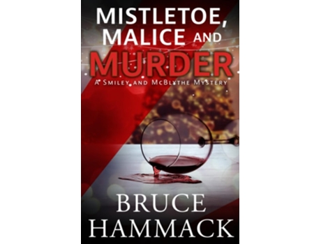 Livro Mistletoe, Malice And Murder de Bruce Hammack (Inglês)