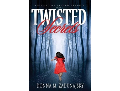 Livro Twisted Secrets Secrets and Second Chances de Donna M Zadunajsky (Inglês - Capa Dura)