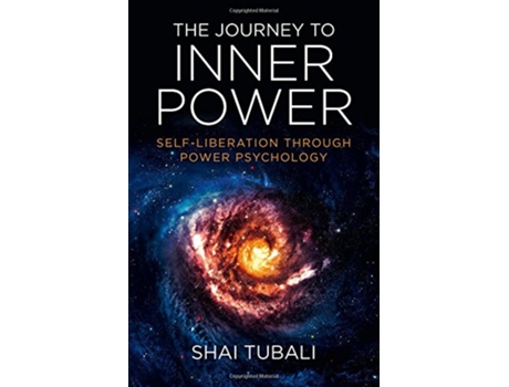 Livro Journey to Inner Power, The SelfLiberation through Power Psychology de Shai Tubali (Inglês)