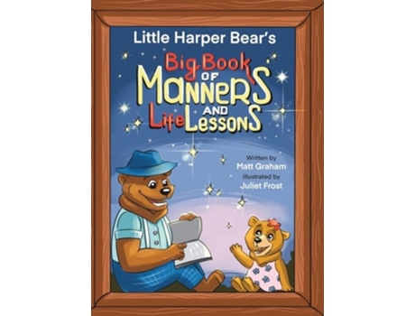Livro Little Harper Bears Big Book of Manners and Life Lessons de Matt Graham (Inglês - Capa Dura)