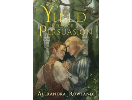 Livro Yield Under Great Persuasion de Alexandra Rowland (Inglês - Capa Dura)