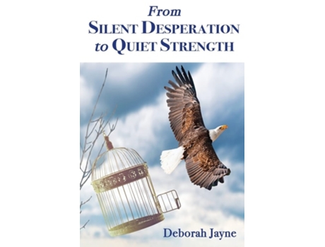 Livro From Silent Desperation To Quiet Strength De Deborah Jayne (inglês)